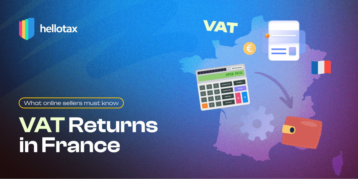 VAT Returns in France: Deadlines, Filing Rules and VAT Compliance in 2026