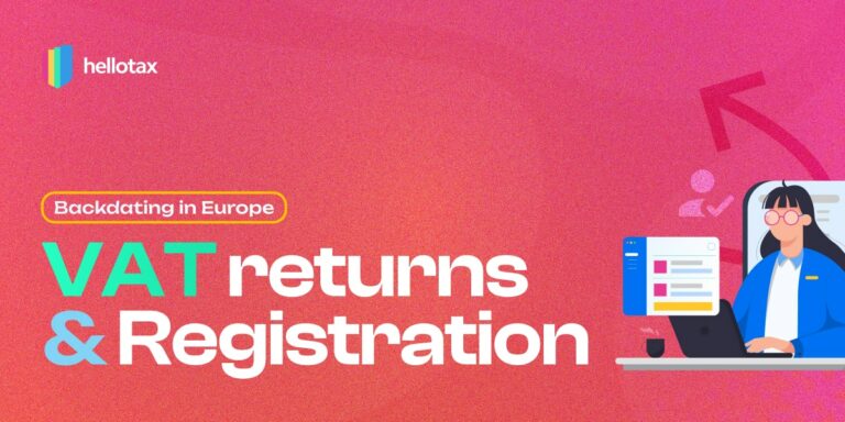 VAT backdating registration and filings in Europe | hellotax