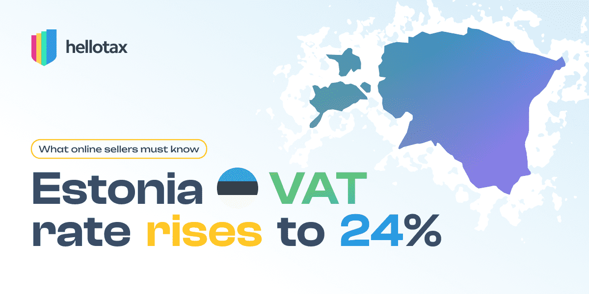 Estonia VAT rate rises to 24%: what online sellers must know