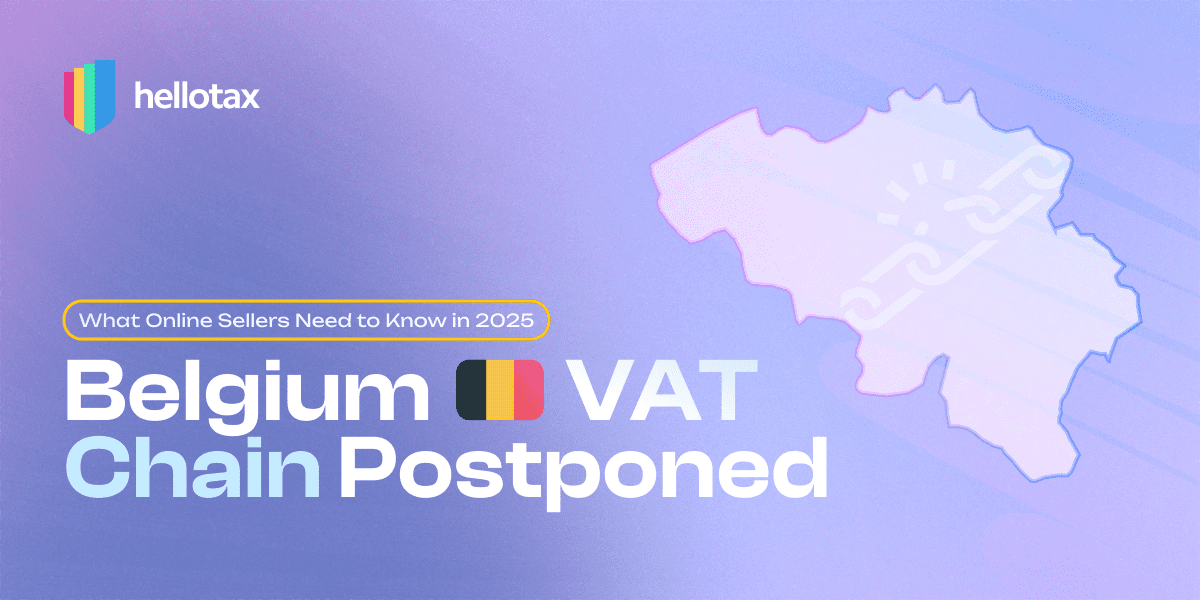 Belgium VAT Chain Postponed: What Online Sellers Need to Know in 2025