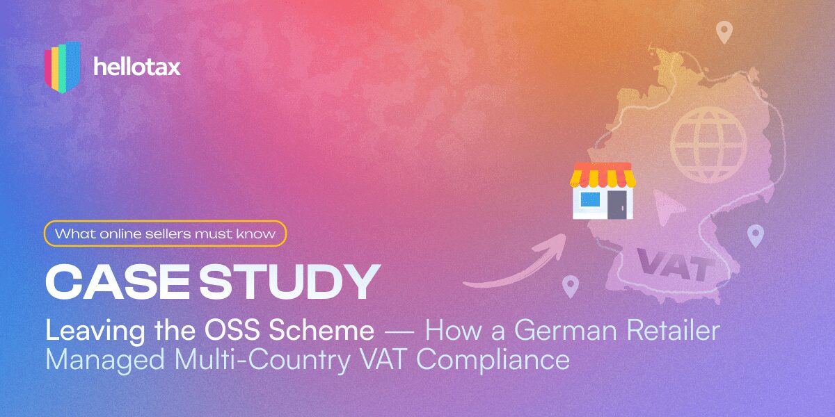 Case Study: Leaving the OSS Scheme — How a German Retailer Managed Multi-Country VAT Compliance