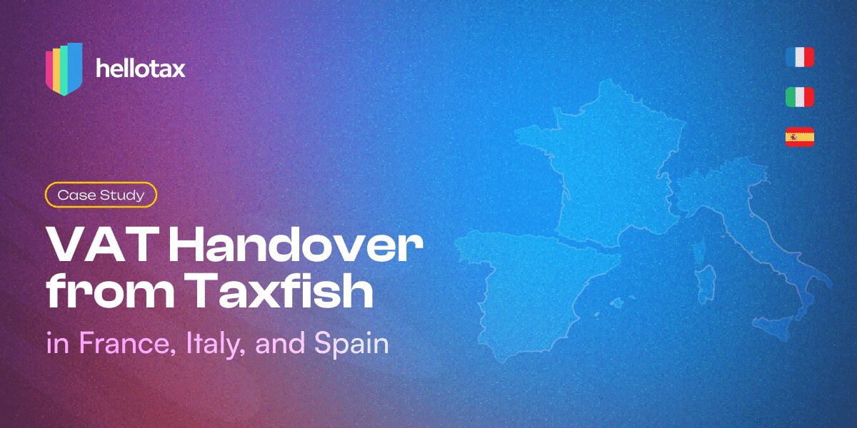 Case Study: VAT Handover from Taxfish in France, Italy, and Spain