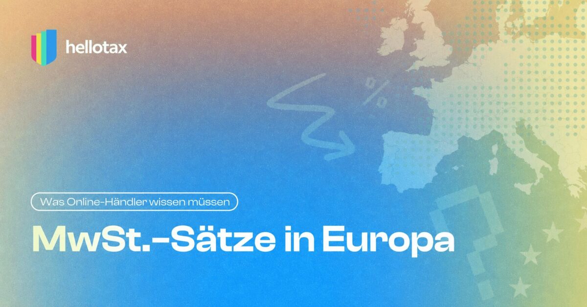 Mehrwertsteuersätze Europa 2026: Aktuelle EU-Umsatzsteuersätze nach Land