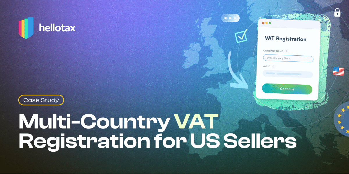 Case Study: Multi-Country VAT Registration for US Sellers Expanding in Europe