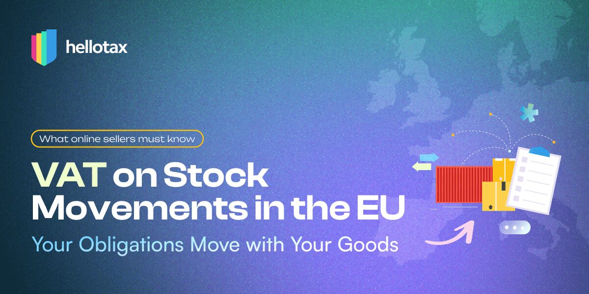 VAT on Stock Movements in the EU: Your Obligations Move with Your Goods