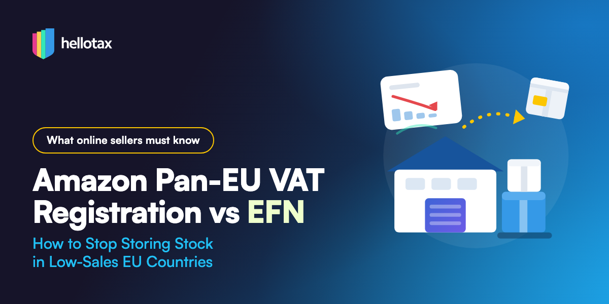 Amazon Pan-EU VAT Registration vs EFN: How to Stop Storing Stock in Low-Sales EU Countries (2026 Guide)