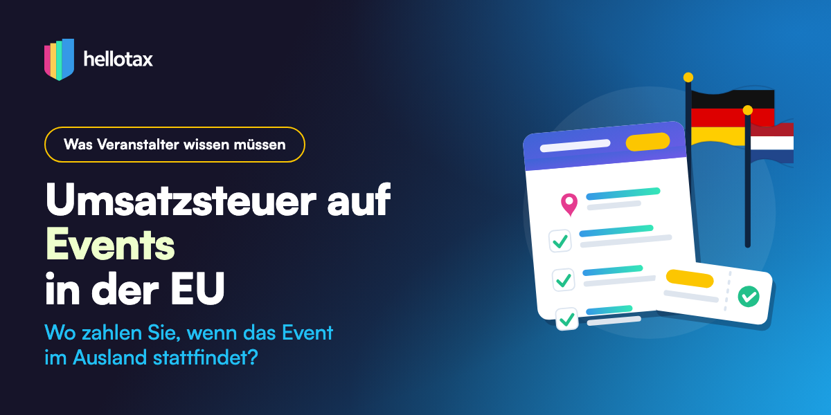 Umsatzsteuer auf Events in der EU: Wo zahlen Sie, wenn die Veranstaltung im Ausland stattfindet?
