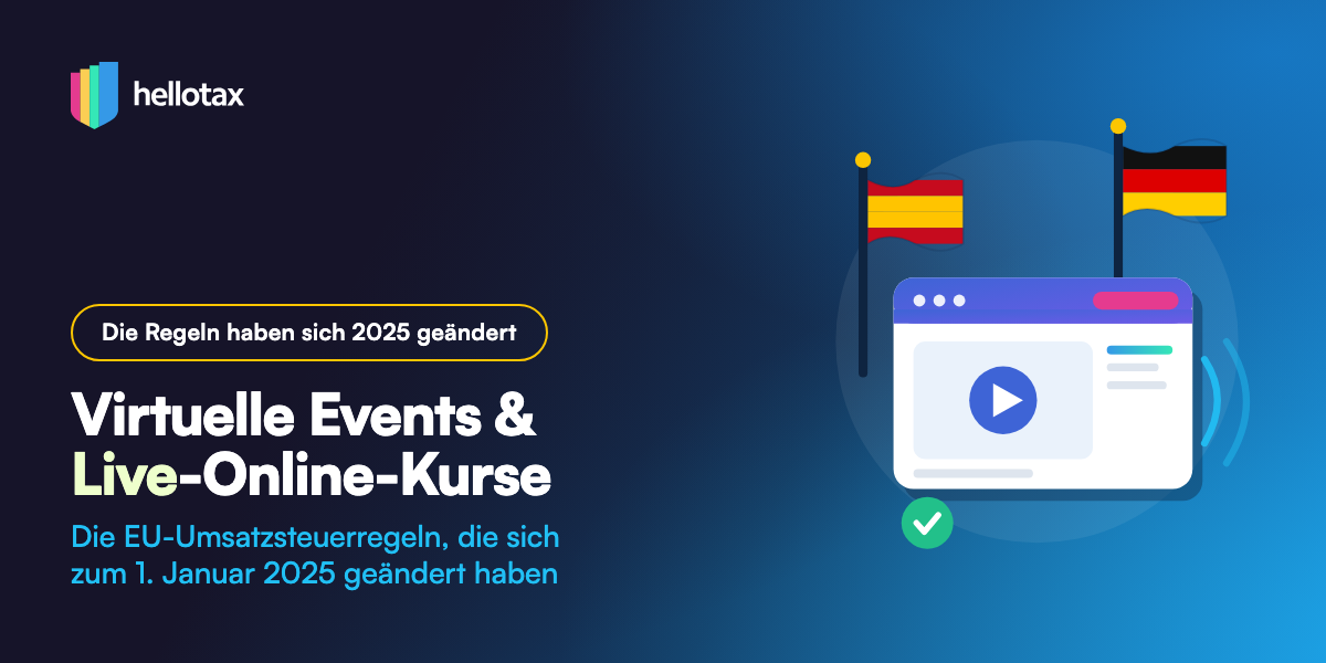 Virtuelle Events und Live-Online-Kurse: Die EU-Umsatzsteuerregeln, die sich 2025 geändert haben