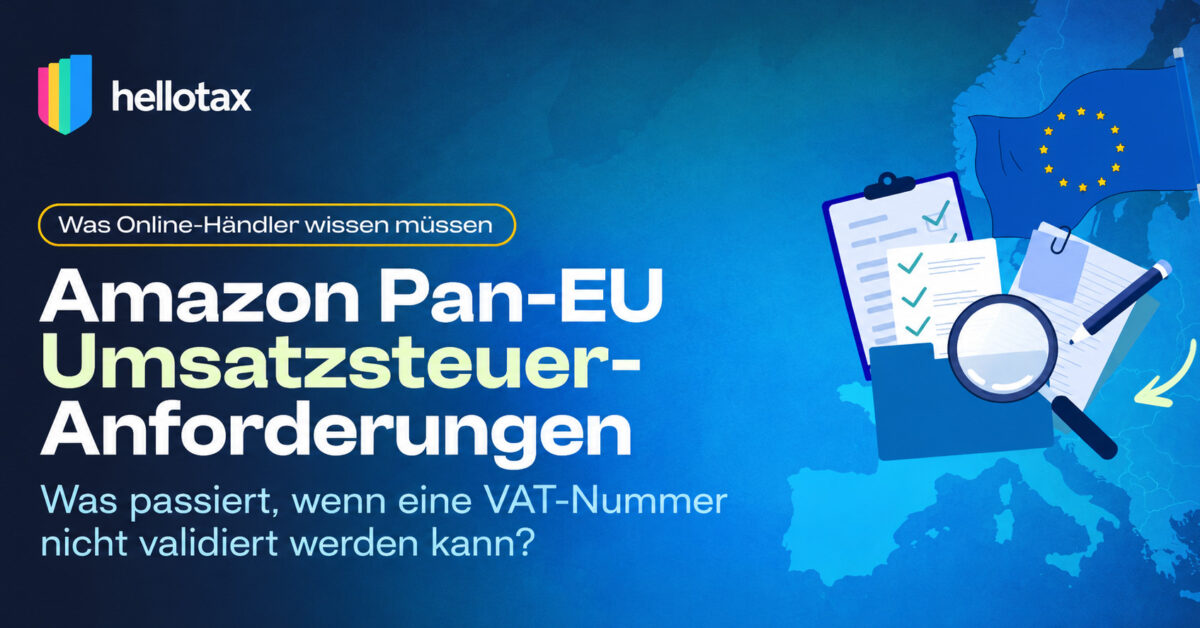 Amazon Pan-EU Umsatzsteuer 2026: Was passiert, wenn eine VAT-Nummer nicht validiert werden kann?