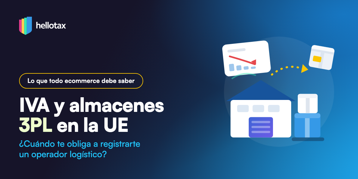 IVA y almacenes logísticos (3PL) en la UE: ¿cuándo te obliga a registrarte un operador logístico?