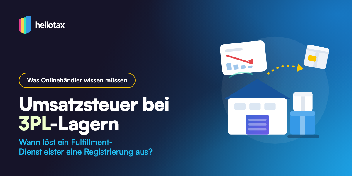 Umsatzsteuer bei 3PL-Lagern in der EU: Wann macht ein Fulfillment-Dienstleister eine Registrierung nötig?